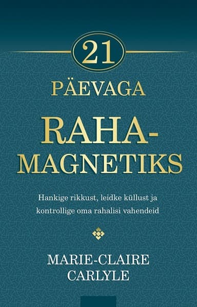E-raamat: 21 päevaga rahamagnetiks