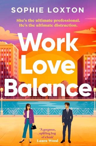 Work Love Balance: The heart-warming romance perfect for fans of workplace romance and rivals to lovers