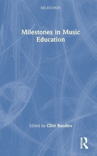 Milestones in Music Education
