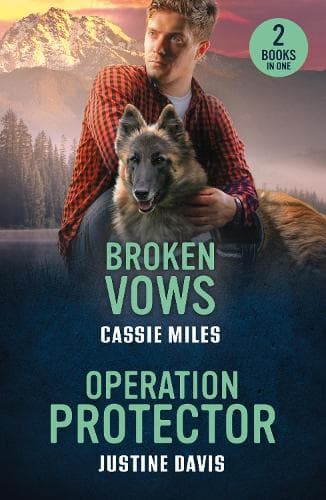 Broken Vows / Operation Protector: Broken Vows (Lighthouse Mysteries) / Operation Protector (Cutter's Code) (Mills & Boon Heroes)