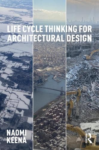 Life Cycle Thinking for Architectural Design