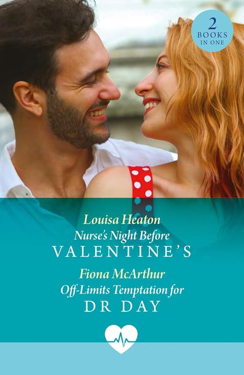 Nurse's Night Before Valentine's / Off-Limits Temptation For Dr Day: Nurse's Night Before Valentine's / Off-Limits Temptation for Dr Day (Mills & Boon Medical)