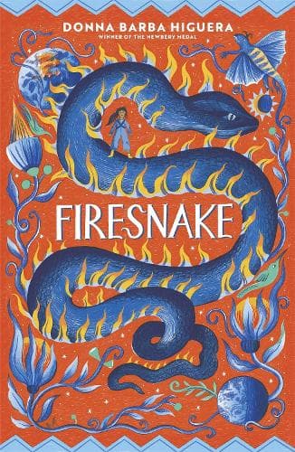 Firesnake: from multi-award winning and New York Times bestselling Donna Barba Higuera
