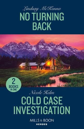 No Turning Back / Cold Case Investigation: No Turning Back / Cold Case Investigation (Hudson Sibling Solutions) (Mills & Boon Heroes)