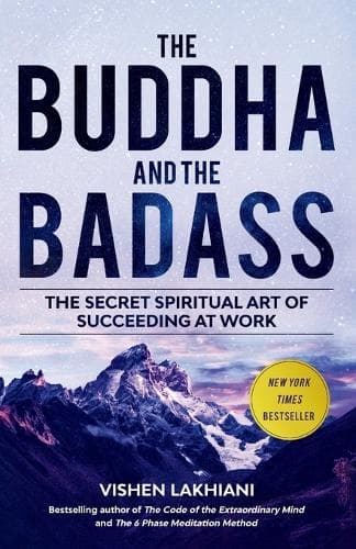 The Buddha and the Badass: The Secret Spiritual Art of Succeeding at Work