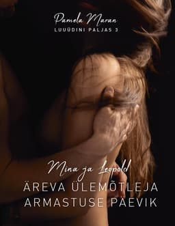 Mina ja Leopold. Äreva ülemõtleja armastuse päevik