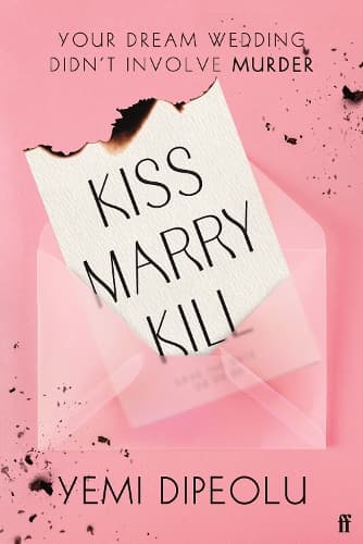 Kiss Marry Kill: the pulse-racing, bingeable thriller about love, marriage and obsession for fans of Adele Parks and The List