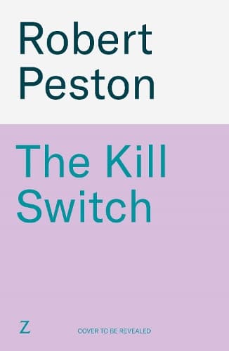The Kill Switch: The brand-new explosive 2026 thriller from the bestselling UK political journalist
