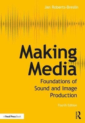 Making Media: Foundations of Sound and Image Production