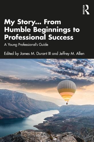 My Story... From Humble Beginnings to Professional Success: A Young Professional’s Guide