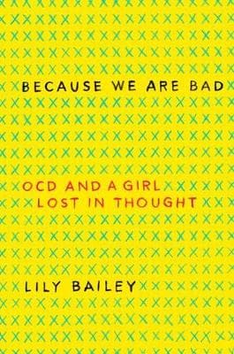 Because We Are Bad: OCD and a Girl Lost in Thought