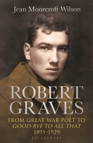 Robert Graves: From Great War Poet to Good-bye to All That (1895-1929)