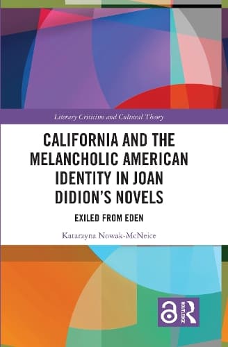 California and the Melancholic American Identity in Joan Didion’s Novels: Exiled from Eden
