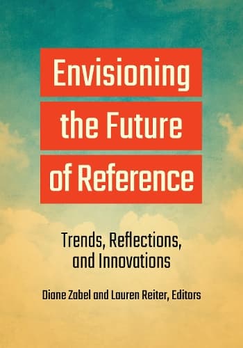 Envisioning the Future of Reference: Trends, Reflections, and Innovations