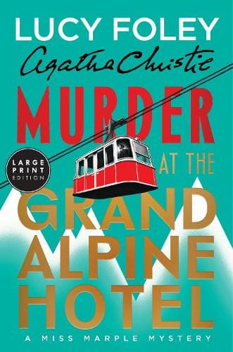Murder at the Grand Alpine Hotel: The New Miss Marple Mystery