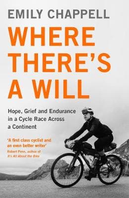 Where There's A Will: Hope, Grief and Endurance in a Cycle Race Across a Continent