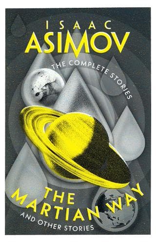 The Martian Way: And Other Stories (The Complete Stories)