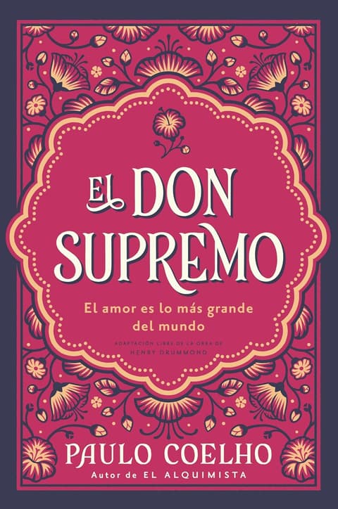 El Don Supremo: El Amor Es Lo Más Grande del Mundo the Supreme Gift: Love Is the Greatest Thing in the World (Spanish Edition)