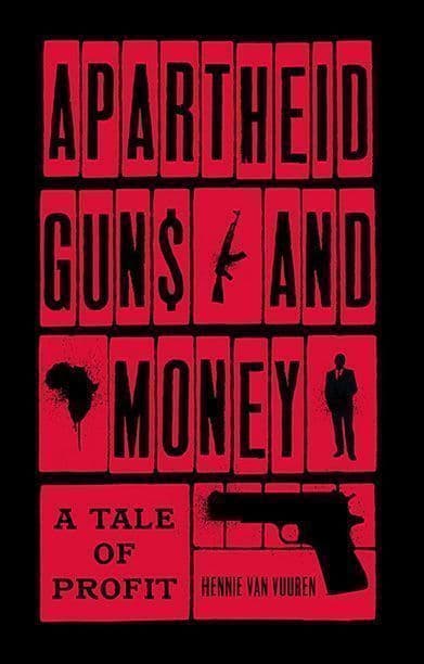 Apartheid Guns and Money