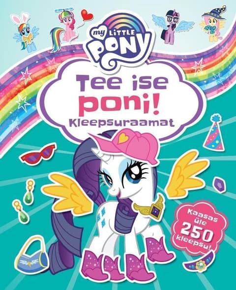 My Little Pony. Tee ise poni. Kleepsuraamat