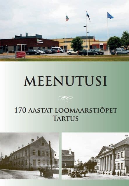 Meenutusi. 170 aastat loomaarstiõpet Tartus