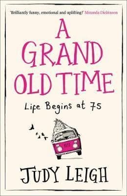 A Grand Old Time: The laugh-out-loud and feel-good romantic comedy with a difference you must read in 2019