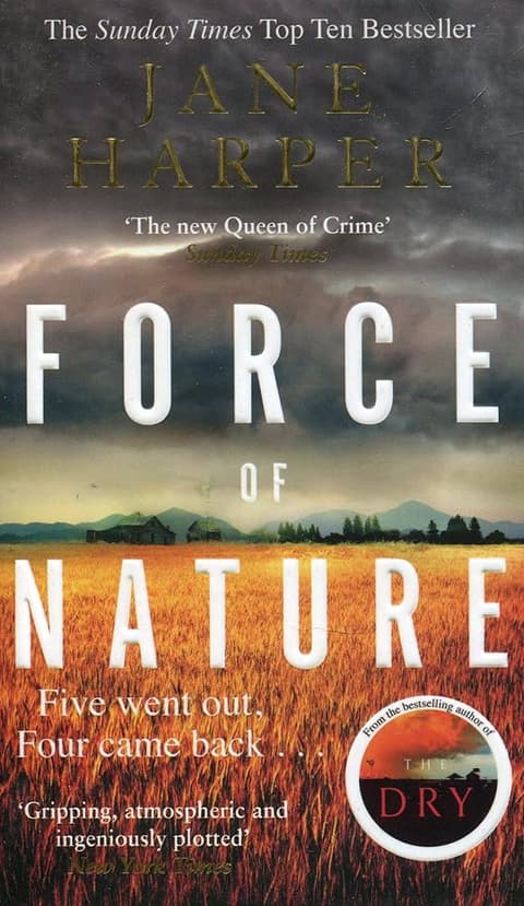 Force of Nature: by the author of the Sunday Times top ten bestseller, The Dry