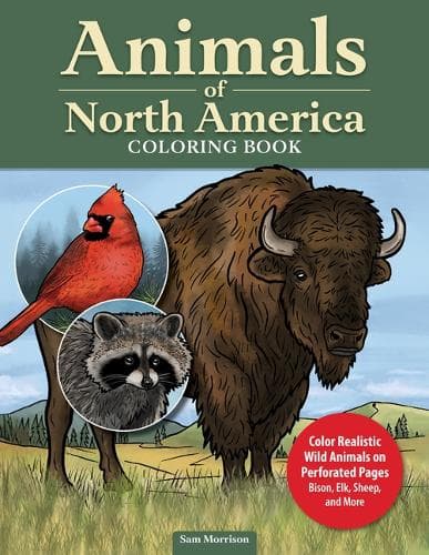 Animals of North America Coloring Book: Color Realistic Wild Animals on Perforated Pages - Bison, Elk, Sheep, and More