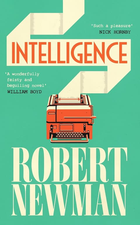 Intelligence: 'Wonderfully feisty and beguiling' WILLIAM BOYD