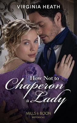 How Not To Chaperon A Lady (The Talk of the Beau Monde, Book 3)