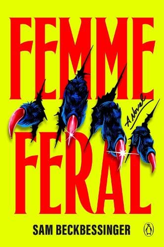 Femme Feral: A Novel