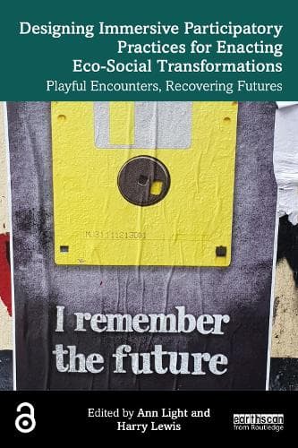 Designing Immersive Participatory Practices for Enacting Eco-Social Transformations: Playful Encounters, Recovering Futures