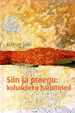 Siin ja praegu: kohaloleku harjutused
