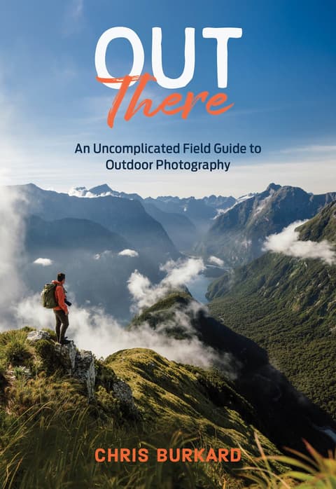 Out There An Uncomplicated Field Guide to Outdoor Photography