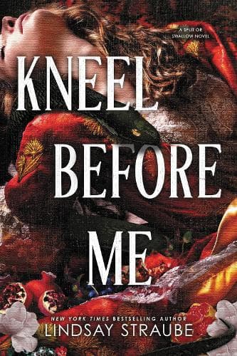 Kneel Before Me: The Extraordinary Sequel To The Spicy Romantasy That Has Taken The World By Storm!