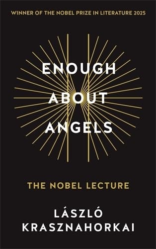 Enough About Angels: The Nobel Lecture