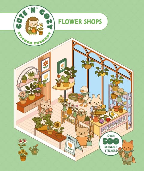 Cute ´n´ Cozy Sticker Therapy: Flower Shops: Over 500 reusable stickers!