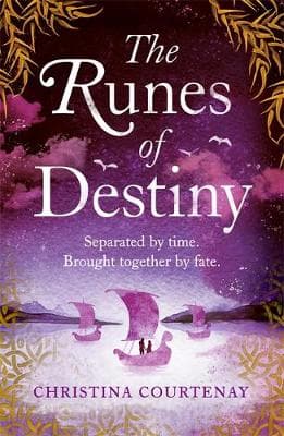 The Runes of Destiny: A sweepingly romantic and thrillingly epic timeslip adventure