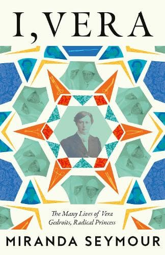 I, Vera: The Many Lives of Vera Gedroits, a Radical Princess