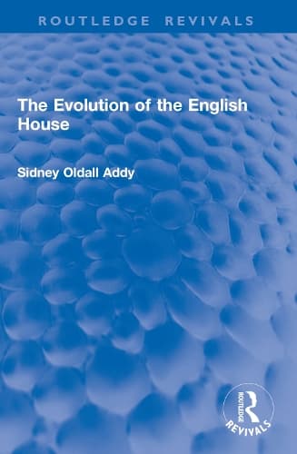 The Evolution of the English House