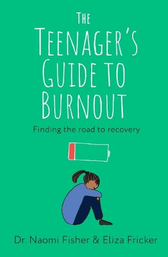 The Teenager's Guide to Burnout: Finding the Road to Recovery