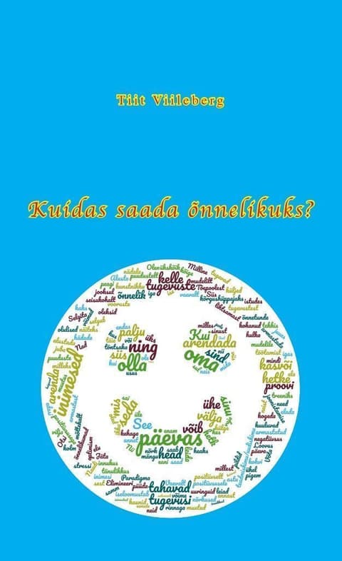 Kuidas saada õnnelikuks?