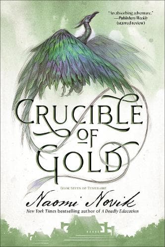 Crucible of Gold : Book Seven of Temeraire