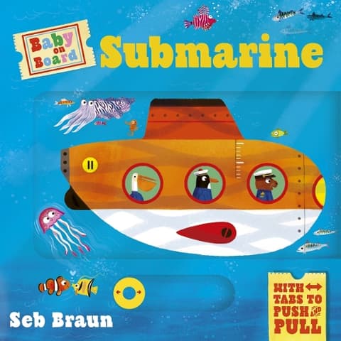 Baby on Board: Submarine: A Push, Pull, Slide Tab Book