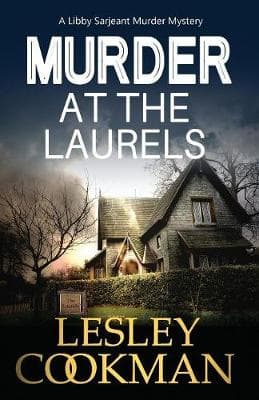 Murder at the Laurels: A Libby Sarjeant Murder Mystery
