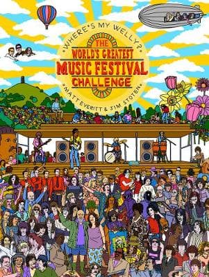 Where's My Welly?: The World's Greatest Music Festival Challenge