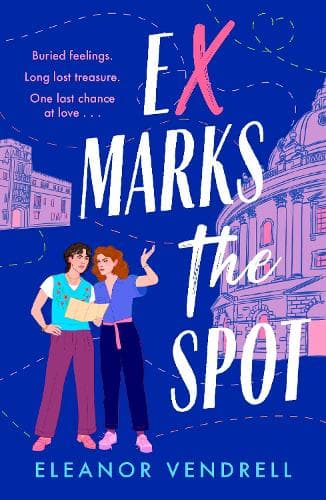 Ex Marks the Spot: A hot and hilarious new academic-rivals-to-lovers romcom for fans of Casey McQuiston and Ali Hazelwood