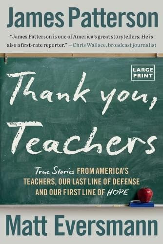 Thank You, Teachers: True Stories from America´s Teachers, Our Last Line of Defense and Our First Line of Hope
