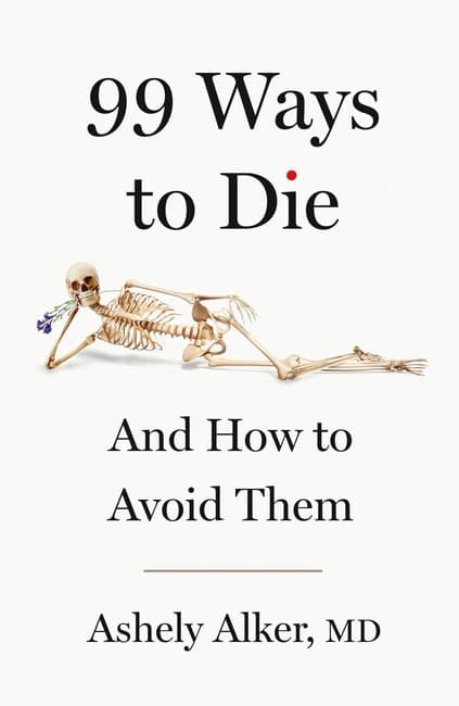 99 Ways to Die: And how to avoid them