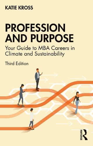 Profession and Purpose: Your Guide to MBA Careers in Climate and Sustainability